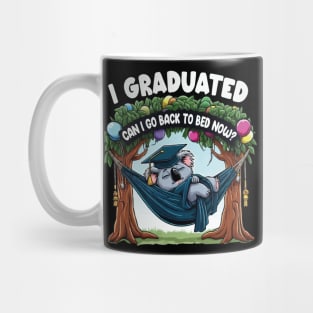 Funny Graduation Koala I Graduated Can I Go Back To Bed Now? Mug